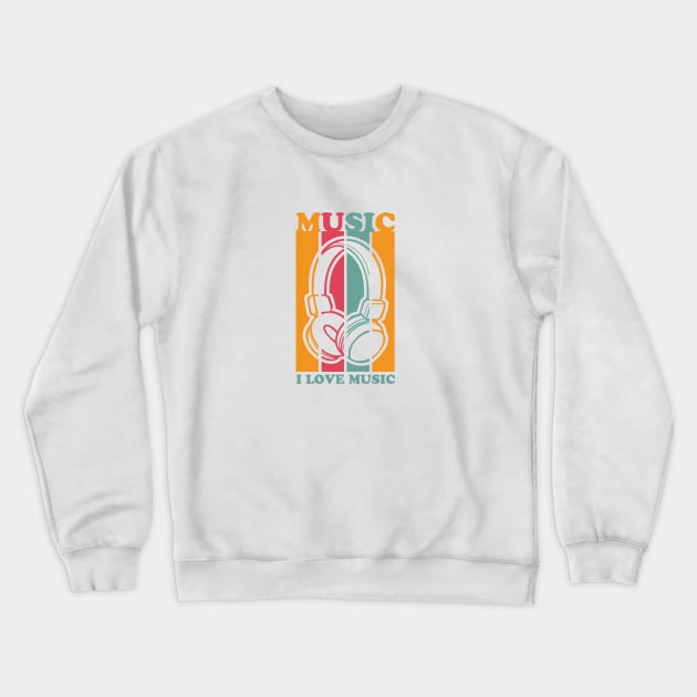 I Love Music Crewneck Sweatshirt by arashbeathew